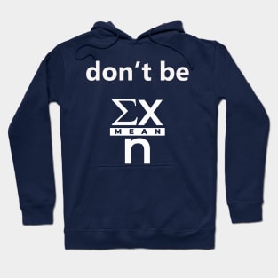 Don't Be Mean Clever Math Hoodie